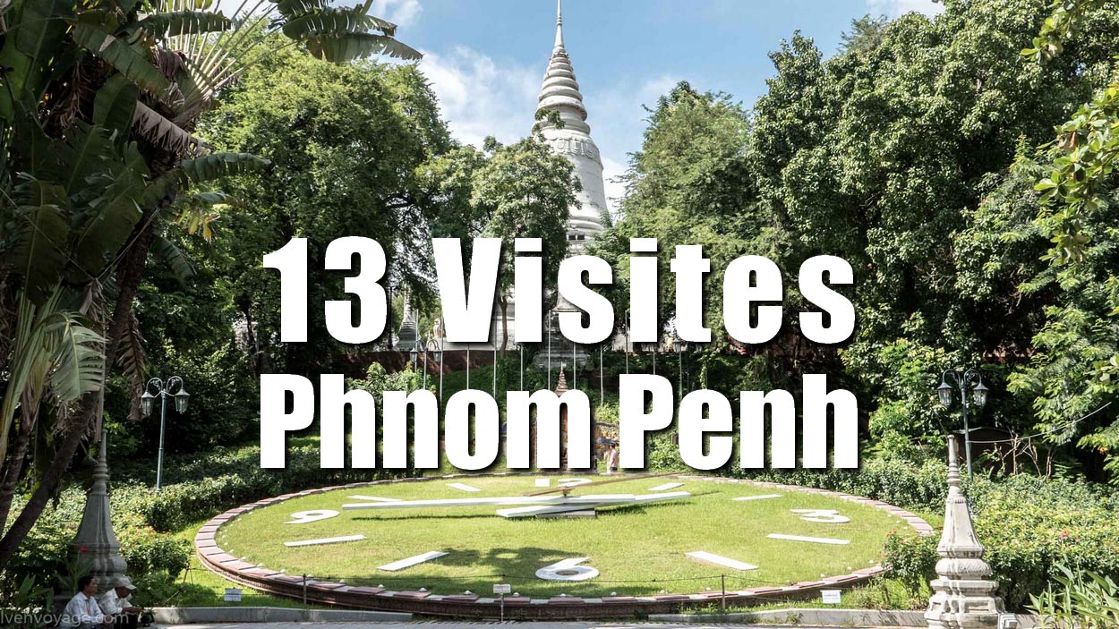 13 VISITES A PHNOM PENH