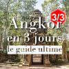 Angkor en 3 jours : le guide ultime